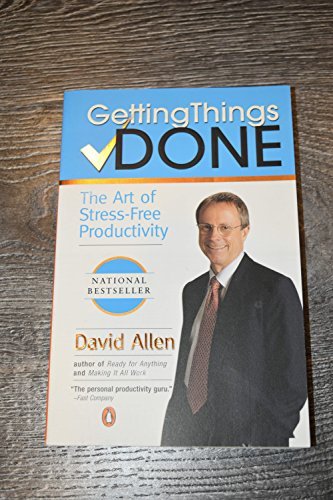 David Allen Getting Things Done The Art Of Stress Free Productivity 