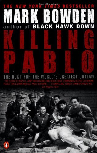 Mark Bowden/Killing Pablo@ The Hunt for the World's Greatest Outlaw