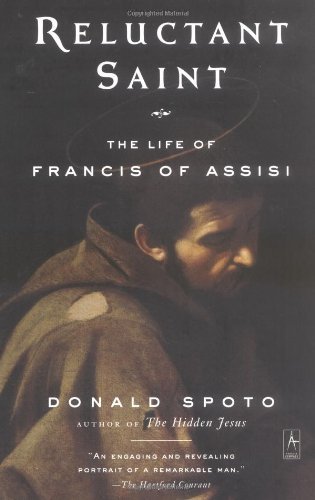 Donald Spoto/Reluctant Saint@ The Life of Francis of Assisi
