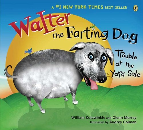 William Kotzwinkle/Walter the Farting Dog@ Trouble at the Yard Sale