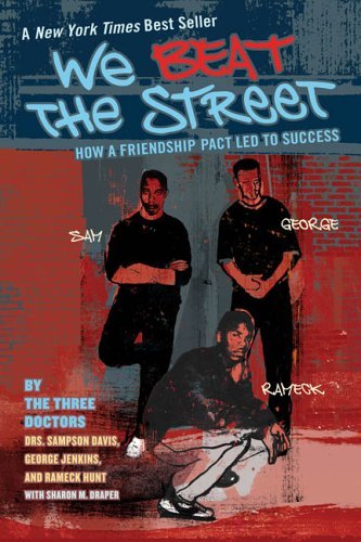 Sampson Davis/We Beat the Street@ How a Friendship Pact Led to Success