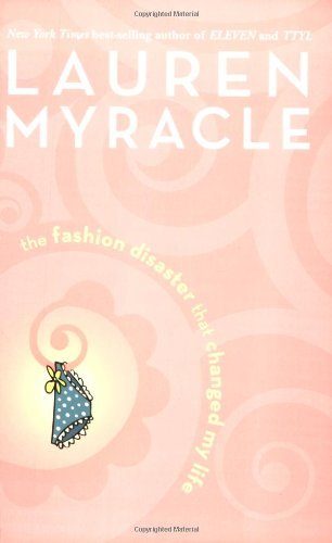 Lauren Myracle/The Fashion Disaster That Changed My Life