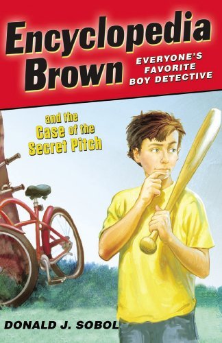 Donald J. Sobol/Encyclopedia Brown and the Case of the Secret Pitc