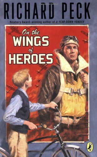 Richard Peck/On the Wings of Heroes