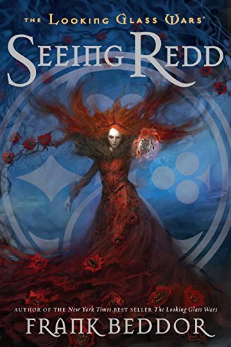 Frank Beddor/Seeing Redd@ The Looking Glass Wars, Book Two