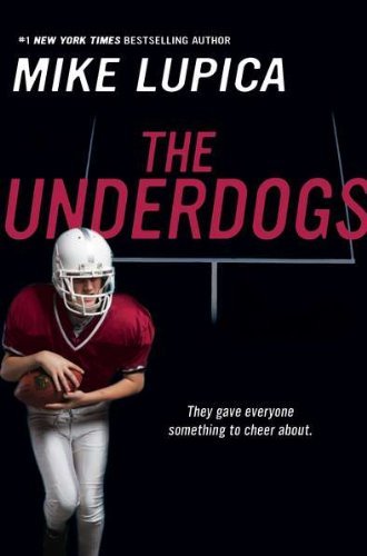 Mike Lupica/The Underdogs