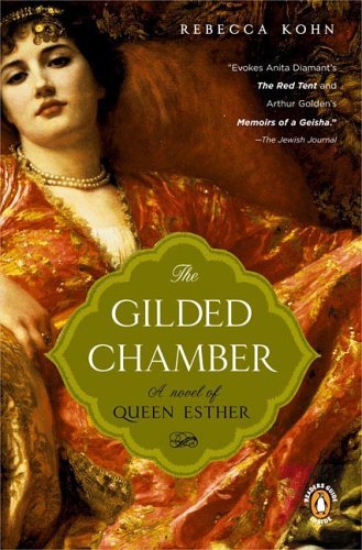 Rebecca Kohn/The Gilded Chamber@ A Novel of Queen Esther