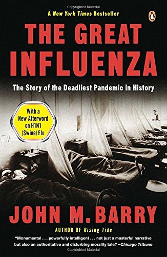 John M. Barry/The Great Influenza@The Story of the Deadliest Pandemic in History@Revised