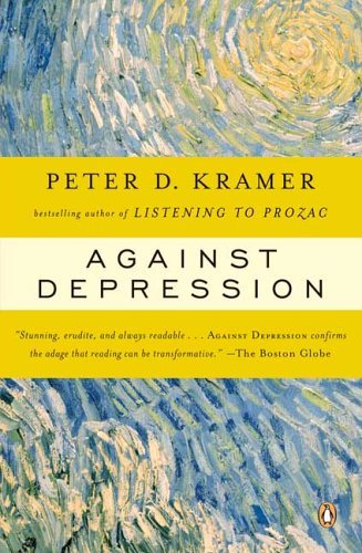 Peter D. Kramer/Against Depression