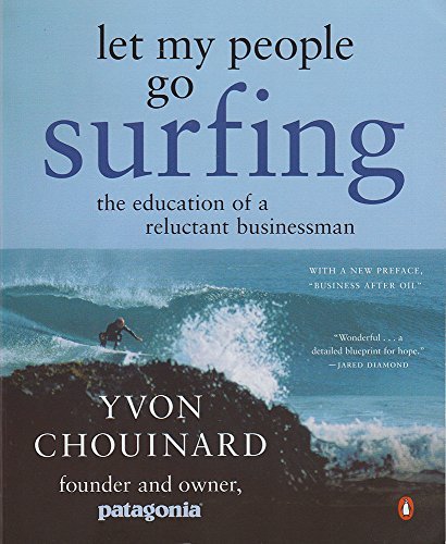 Yvon Chouinard/Let My People Go Surfing@ The Education of a Reluctant Businessman