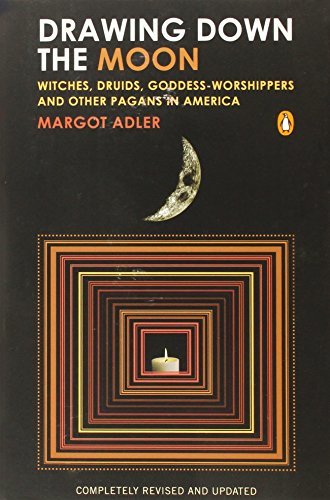 Margot Adler/Drawing Down the Moon@ Witches, Druids, Goddess-Worshippers, and Other P@Revised & Updat