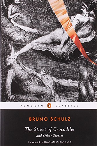 Bruno Schulz/The Street of Crocodiles and Other Stories