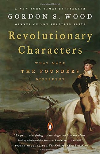 Gordon S. Wood/Revolutionary Characters@Reprint