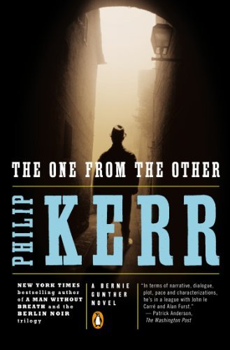 Philip Kerr/The One from the Other@ A Bernie Gunther Novel