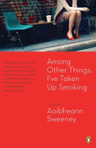 Aoibheann Sweeney/Among Other Things, I've Taken Up Smoking
