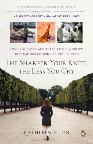 Kathleen Flinn/The Sharper Your Knife, the Less You Cry@Reprint
