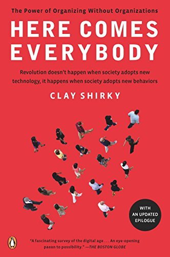 Clay Shirky/Here Comes Everybody@ The Power of Organizing Without Organizations