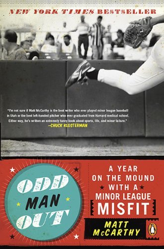 Matt McCarthy/Odd Man Out@A Year on the Mound with a Minor League Misfit@Reprint
