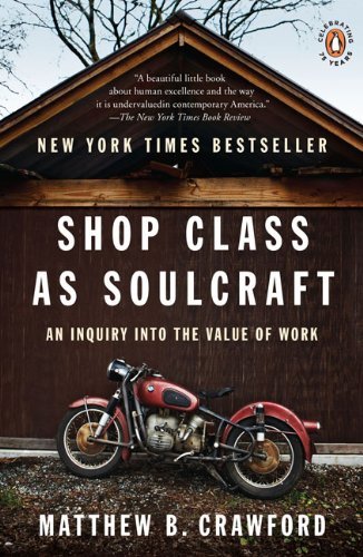 Matthew B. Crawford/Shop Class As Soulcraft@Reprint