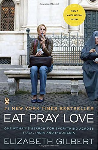 Elizabeth Gilbert/Eat Pray Love@ One Woman's Search for Everything Across Italy, I