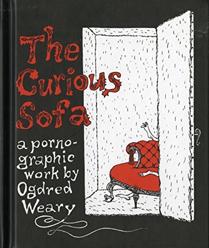 Edward Gorey/The Curious Sofa@ A Pornographic Work by Ogdred Weary