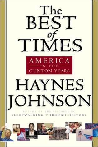 Haynes Johnson/Best Of Times@America In The Clinton Years