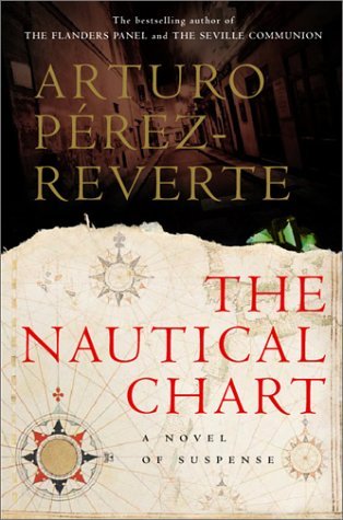 Arturo Pérez-Reverte/The Nautical Chart