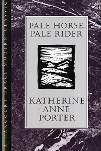 Katherine Anne Porter/Pale Horse, Pale Rider