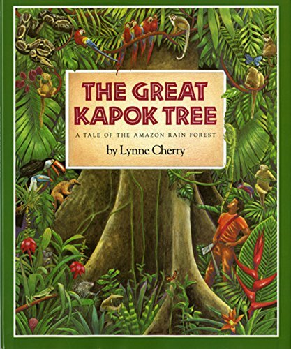 Lynne Cherry/The Great Kapok Tree@ A Tale of the Amazon Rain Forest