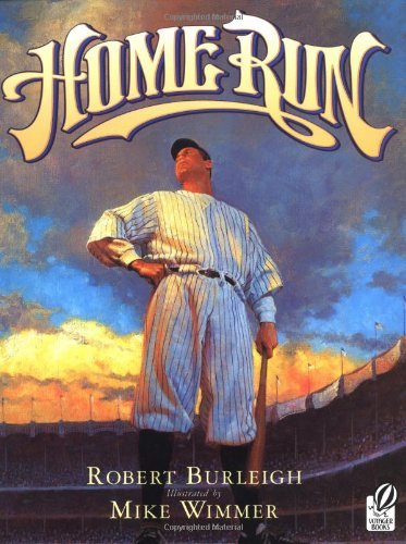 Robert Burleigh/Home Run@ The Story of Babe Ruth