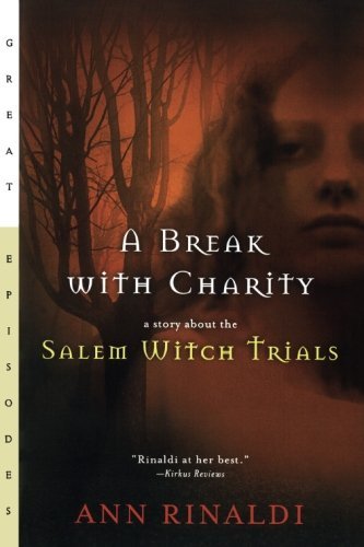 Ann Rinaldi/A Break with Charity@A Story about the Salem Witch Trials