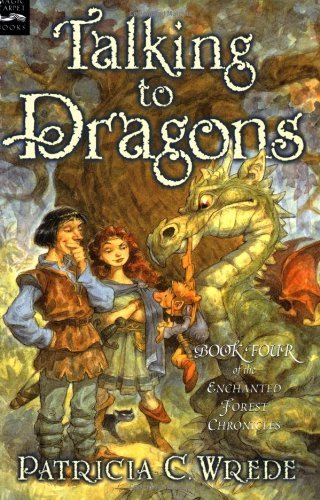 Patricia C. Wrede/Talking to Dragons@ The Enchanted Forest Chronicles, Book Four