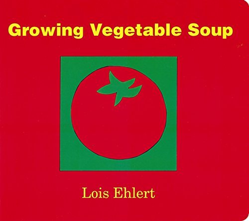 Lois Ehlert/Growing Vegetable Soup
