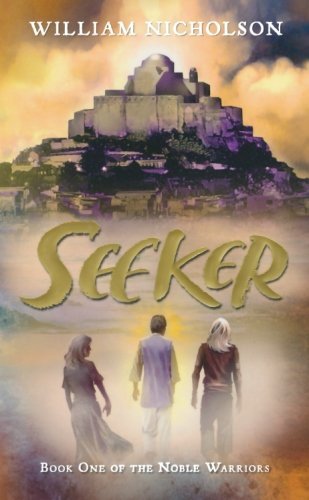 William Nicholson/Seeker@ Book One of the Noble Warriors