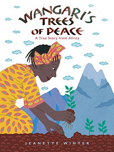 Jeanette Winter/Wangari's Trees of Peace@ A True Story from Africa