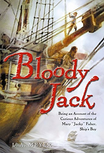 Louis A. Meyer Bloody Jack Being An Account Of The Curious Adventures Of Mar 