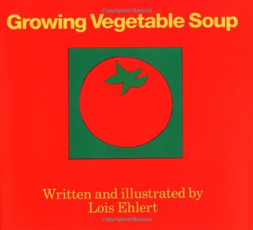 Lois Ehlert/Growing Vegetable Soup