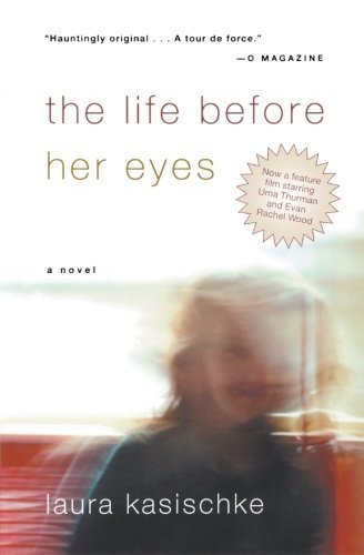 Laura Kasischke/The Life Before Her Eyes@Reprint