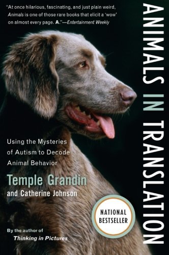 Catherine Johnson/Animals in Translation@ Using the Mysteries of Autism to Decode Animal Be