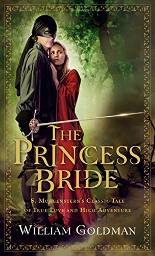 William Goldman/The Princess Bride@S. Morgenstern's Classic Tale of True Love and Hi