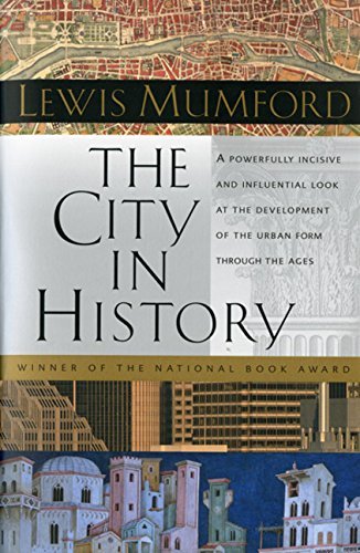 Lewis Mumford/The City in History@Its Origins, Its Transformations, and Its Prospec