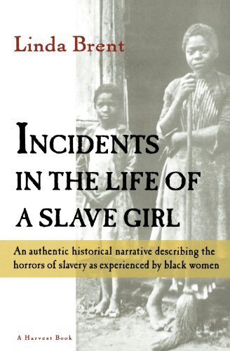 Harriet Jacobs/Incidents in the Life of a Slave Girl