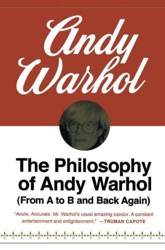 Andy Warhol/Philosophy Of Andy Warhol,The@From A To B And Back Again