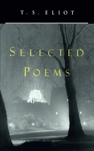 T. S. Eliot/T. S. Eliot Selected Poems