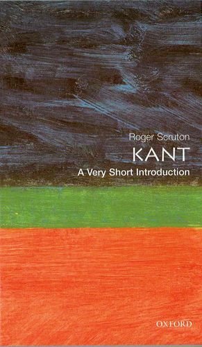 Roger Scruton/Kant@ A Very Short Introduction
