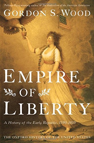 Gordon S. Wood/Empire of Liberty@ A History of the Early Republic, 1789-1815