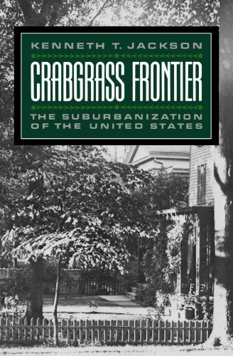 Kenneth T. Jackson/Crabgrass Frontier@ The Suburbanization of the United States@Revised