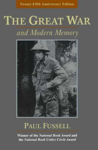 Paul Fussell/The Great War and Modern Memory@0025 EDITION;Anniversary