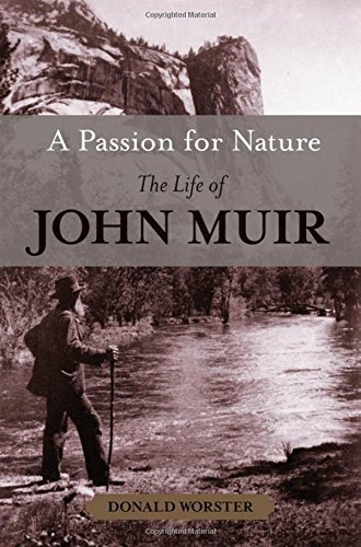 Donald Worster/A Passion for Nature@ The Life of John Muir