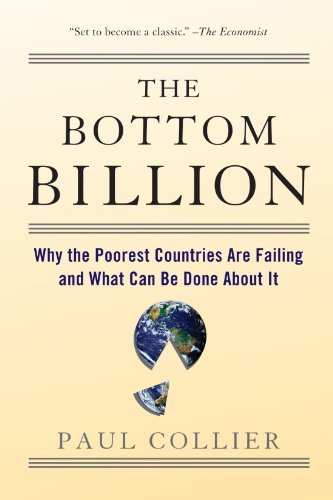 Paul Collier/The Bottom Billion@ Why the Poorest Countries Are Failing and What Ca